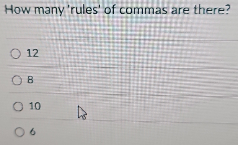 How many 'rules' of commas are there?
12
8
10
6