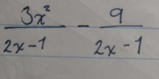  3x^2/2x-1 - 9/2x-1 