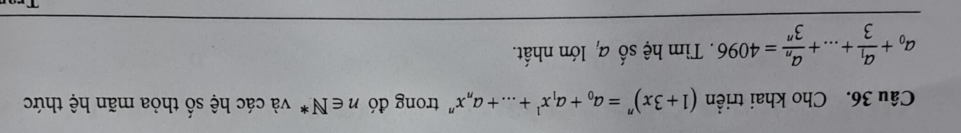 Cho khai triển (1+3x)^n=a_0+a_1x^1+...+a_nx^n trong đó n∈ N^ và các hệ số thỏa mãn hệ thức
a_0+frac a_13+...+frac a_n3^n=4096. Tìm hệ số a, lớn nhất.