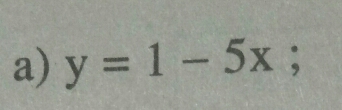 y=1-5x;