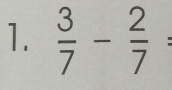  3/7 - 2/7 =