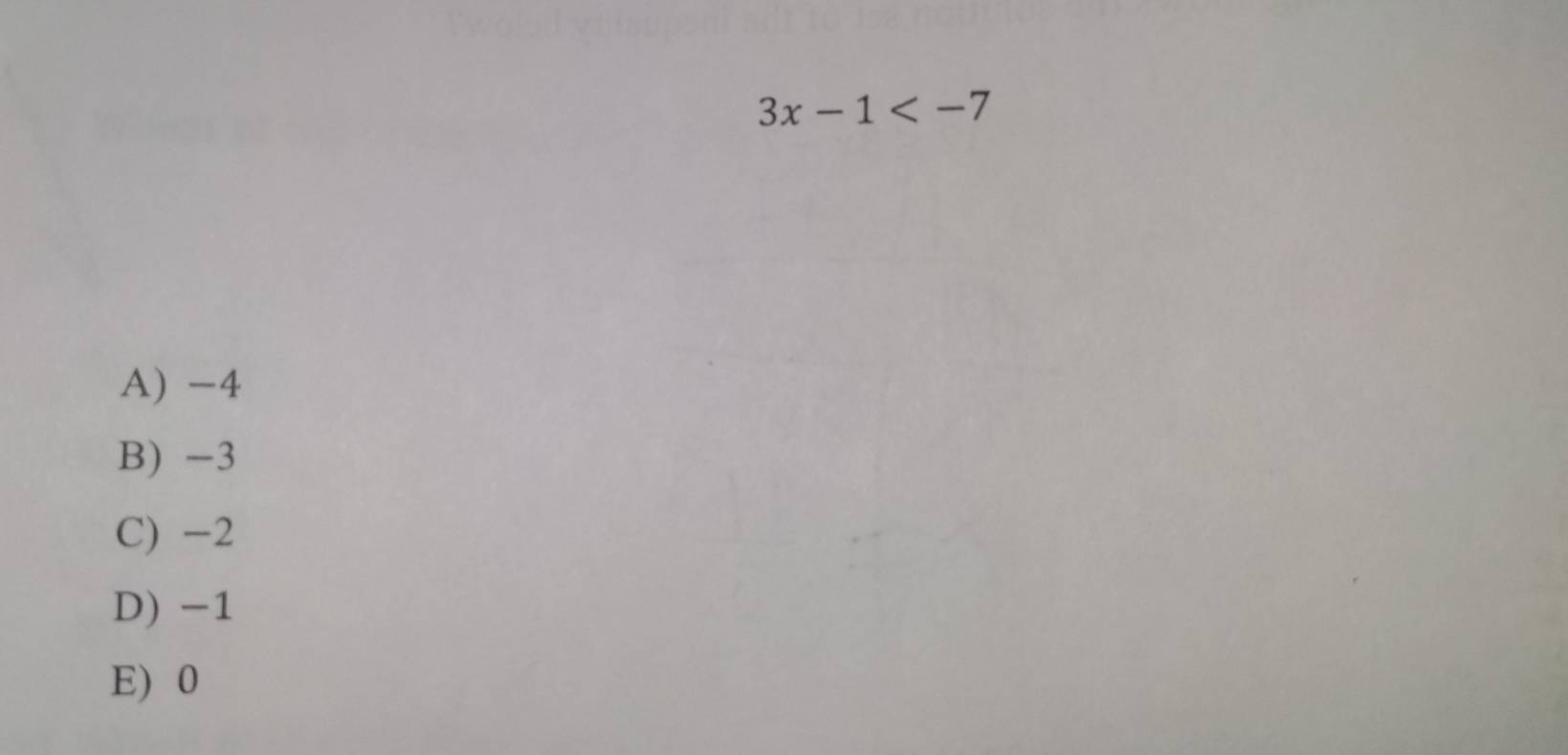 3x-1
A) -4
B) -3
C) -2
D) -1
E) 0