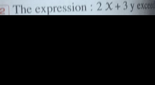 The expression : 2X+3 y exceed