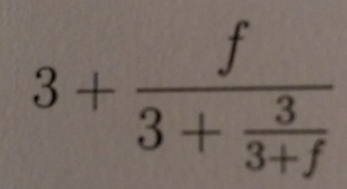 3+frac f3+ 3/3+f 