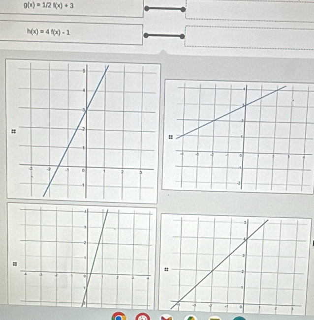 g(x)=1/2f(x)+3
h(x)=4f(x)-1