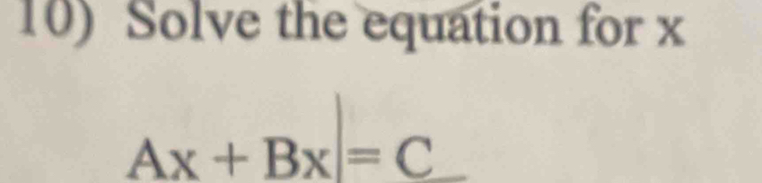 Solve the equation for x
Ax+Bx=C°