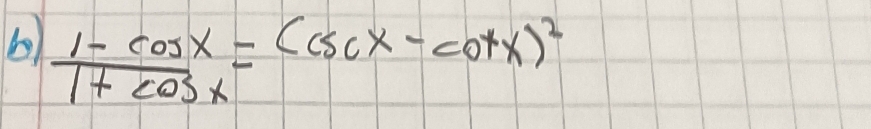  (1-cos x)/1+cos x =(csc x-cot x)^2