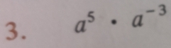 a^5· a^(-3)