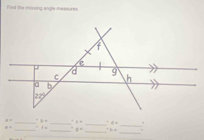 Find the missing angle measures.
a= _ b= _, c= _ d= _。
_
θ = _。 f= _ g= _ h= 。