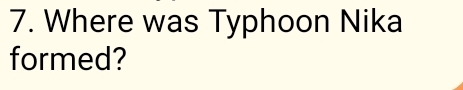 Where was Typhoon Nika 
formed?