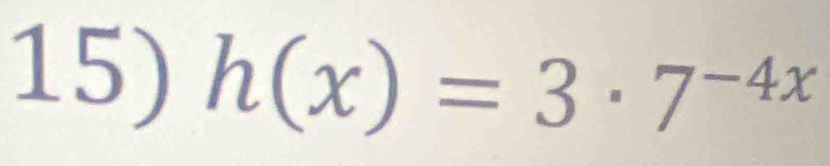 h(x)=3· 7^(-4x)