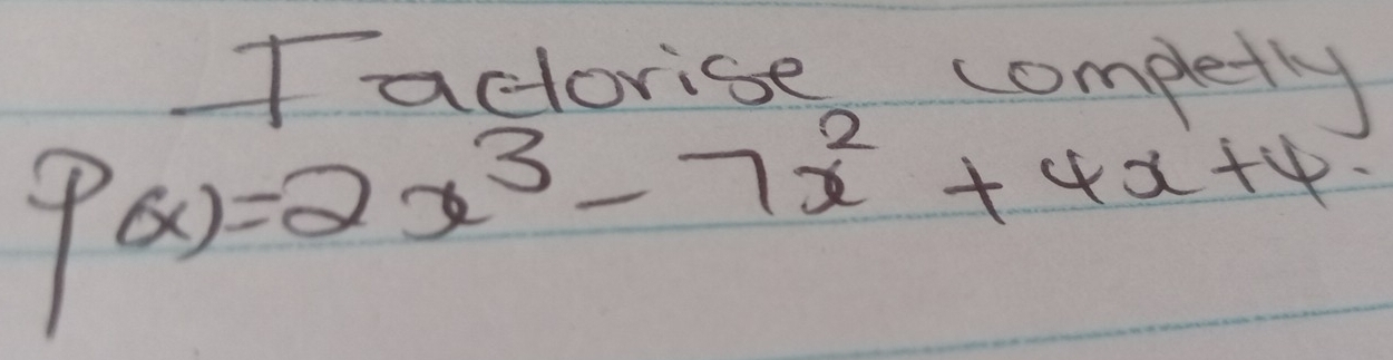 acnvice
P(x)=2x^3-7x^2+4x+4