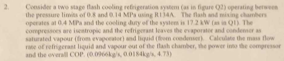 Solved: Consider a two stage flash cooling refrigeration system (as in ...