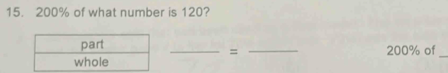 200% of what number is 120? 
_= _ 200% of_