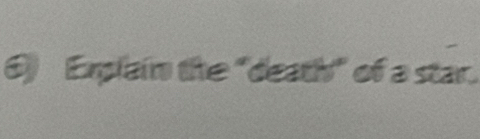 Explain the "death" of a star.