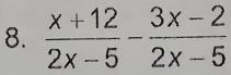  (x+12)/2x-5 - (3x-2)/2x-5 