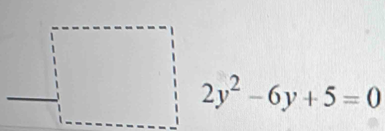 2y^2-6y+5=0