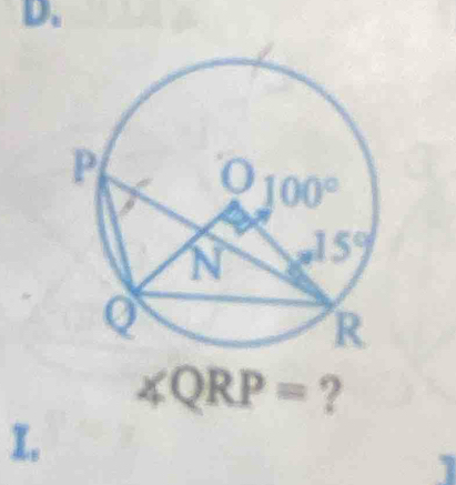 ∠ QRP= ?
I.
1