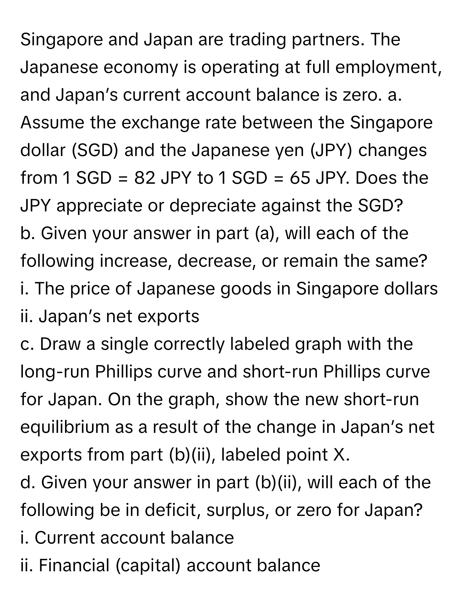 Solved: Singapore and Japan are trading partners. The Japanese economy is  operating at full employ [Others]