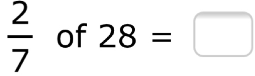 Solved: 2/7 of 28= [Math]