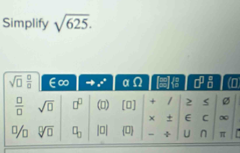 Simplify sqrt(625).
I