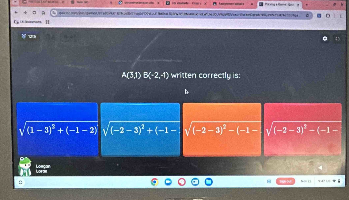 dvome exienion /rt: For sludants - Ester s Asu gemet delats Playing a Game Quiz
quiztrz.con/ioin/qare/U2fedGVkX18YNJeSN7mephFD9vLzJ1fKhaLiQSIW781RNMhGic1eLWfJwJOJVhpWSIVaxoH9wkwGqrwNN0Qew4253D%253D7ga
U Bocksmarks
12th 【 】
A(3,1)B(-2,-1) written correctly is:
sqrt((1-3)^2)+(-1-2)sqrt((-2-3)^2)+(-1-)sqrt((-2-3)^2)-(-1-
Longan
Lorax
Sign out Nov22 US