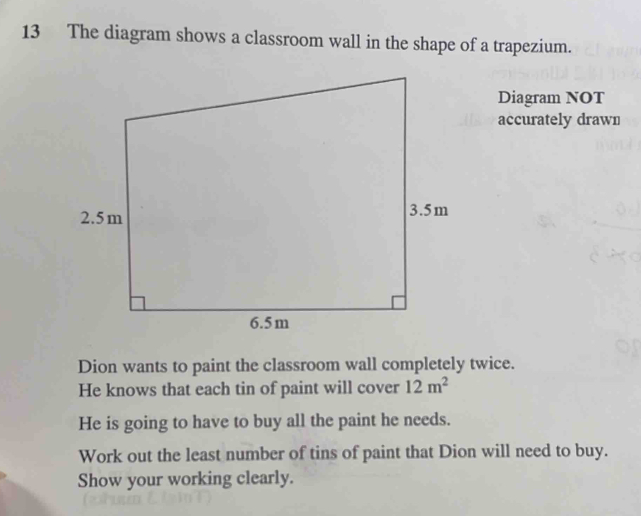 Solved: The diagram shows a classroom wall in the shape of a trapezium ...