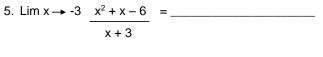 lim xto -3 (x^2+x-6)/x+3 = _