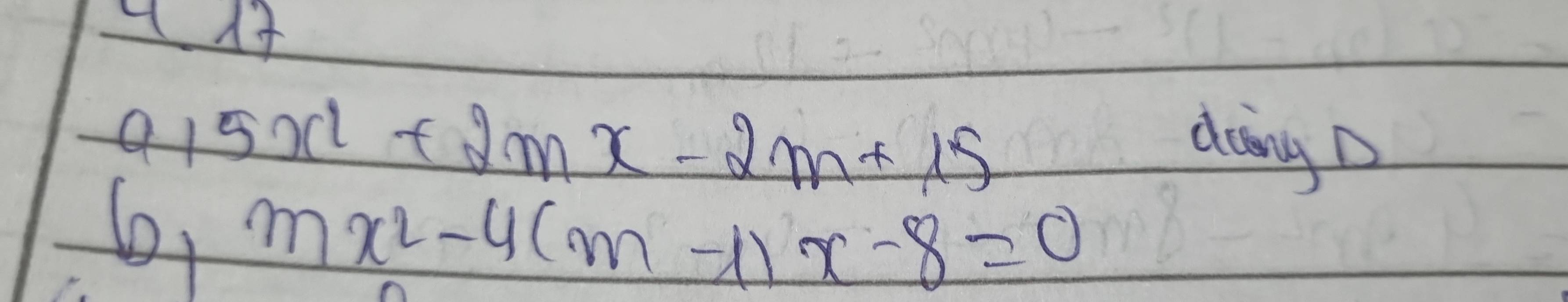 (A
a_15x^2+2mx-2m+15 doing D 
61 mx^2-4(m-1)x-8=0