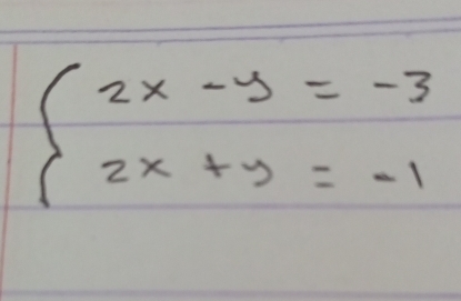 beginarrayl 2x-y=-3 2x+y=-1endarray.