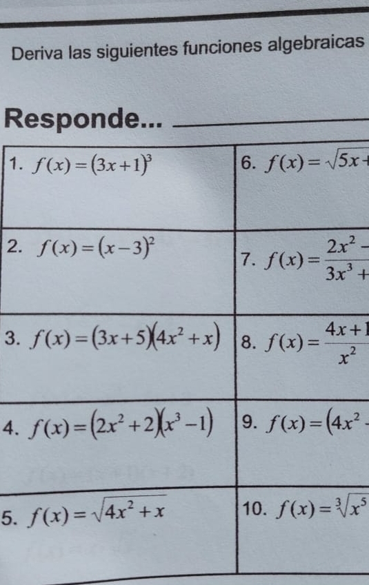 Deriva las siguientes funciones algebraicas
R
1.
2.
3.
4. 
5.