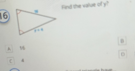 Find the value of y?
16
A 16 B
D
C 4