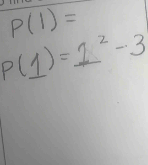 P(1)=
P(1)=1^2-3