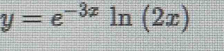 y=e^(-3x)ln (2x)