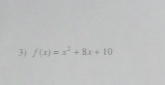 f(x)=x^2+8x+10