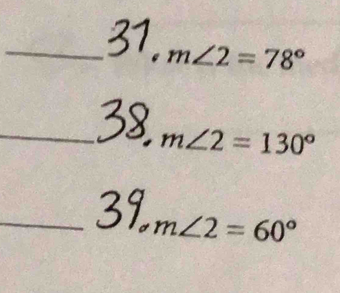 m∠ 2=78°
_ m∠ 2=130°
_39, m∠2 = 60°