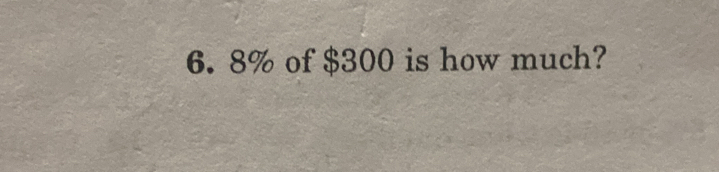 8% of $300 is how much?