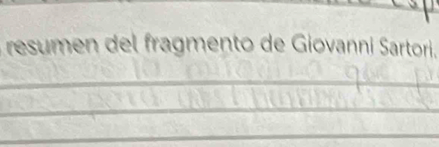 resuen del fragmento de Giovanni Sartori. 
_ 
_ 
_