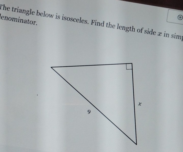 lenominator. 
The triangle below is isosceles. Find the length of side x in sim