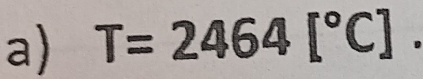 T=2464[^circ C].