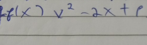 f(x)x^2-2x+p