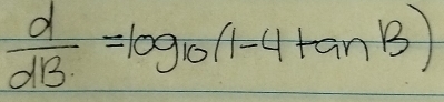  d/dB =log _10(1-4tan B)