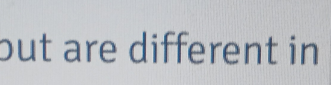 but are different in