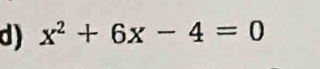 x^2+6x-4=0