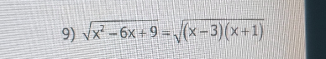 sqrt(x^2-6x+9)=sqrt((x-3)(x+1))