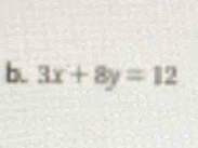 3x+8y=12