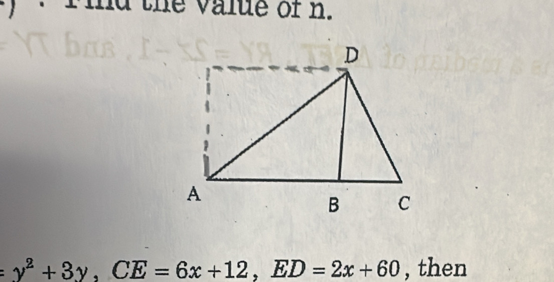 value of n.
y^2+3y, CE=6x+12, ED=2x+60 , then