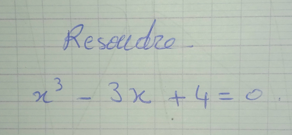 Rescudio
x^3-3x+4=0