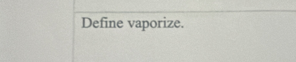 Define vaporize.