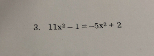 11x^2-1=-5x^2+2